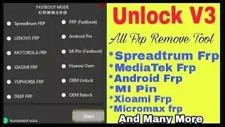 Huawei,Xiaomi,Deep,SPD,FRP | Unlock Relock Bootloader Tool  UNLOCKER V3 Fastboot Mode |  Bypass Adb