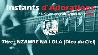 Nzambe na lola - Instants d'adoration