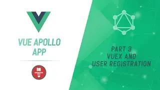 Vue Apollo App | Part 3 | Vuex Store Introduction and Register Mutation and JWT Token