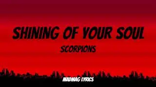 Shining Of Your Soul - Scorpions (Lyrics)