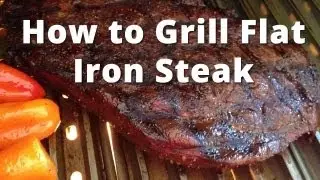 How to Grill Flat Iron Steak - grilling flat iron steak