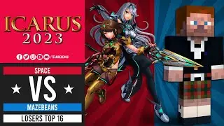 Icarus 2023: Losers Top 16 - mCon| Space (Aegis) Vs Mazebeans (Steve)