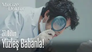 Yüzleş babanla! - Mucize Doktor 27. Bölüm