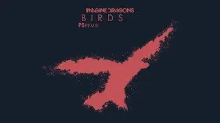 Imagine Dragons - Birds (Sykx Remix)