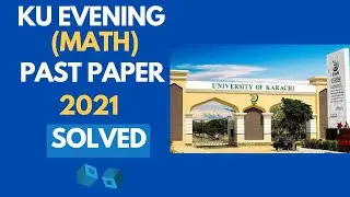 Karachi Uni Evening Math Solved Past Paper | KU EVENING MATH PAST PAPER 2021| KU Preparation 2024
