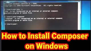 composer is not recognised || PHP is not recognised as an internal or external command operable...,
