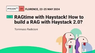 RAGtime with Haystack! How to build a RAG with Haystack 2.0?  - Tommaso Radicioni