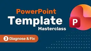PowerPoint Template Masterclass - Part Three - Common Problems and How to Fix Them