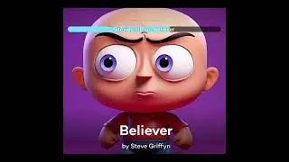 Believer | Stewie griffin