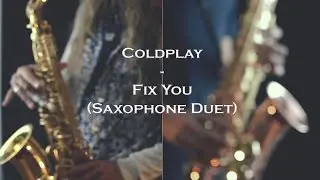 Coldplay - Fix You (Saxophone Cover by Jolien Taminau and Martijn Warson)