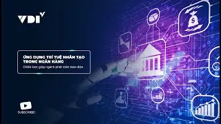 Ứng dụng trí tuệ nhân tạo (AI) trong ngân hàng