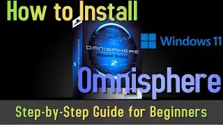 How to Install Omnisphere on Windows | Step-by-Step Guide