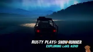 SnowRunner - Lake Kovd (Part 3)
