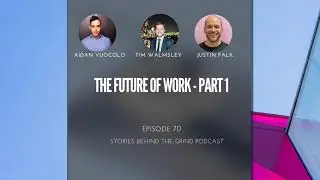 #70 Future of Work - Part 1