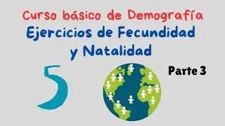 Ejercicios de fecundidad y natalidad (parte 3)