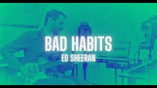 Bad Habits - Ed Sheeran (Guitar Cover)
