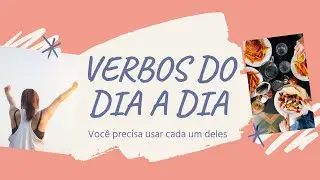 Verbo que usamos no dia a dia - Com certeza você irá usar!