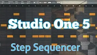 How to use the Step Sequencer | Studio One 5 | Presonus