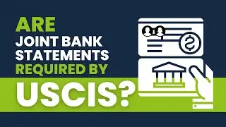 Joint Bank Statements for Immigration Cases: Are They Mandatory by USCIS? | Attorney Megan Explains