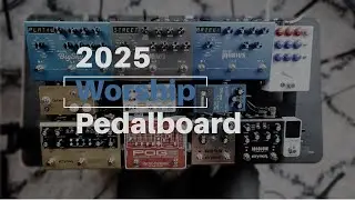 2025 WORSHIP/ALT ROCK PEDALBOARD WALKTHROUGH // DEEP DIVE