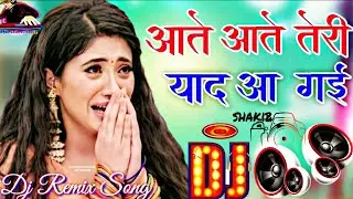 Aate Aate Teri Yaad Aagayi💞Hindi Sad Love💞Hard Dholki Remix Dj Sk Mixing Sitapur Up 