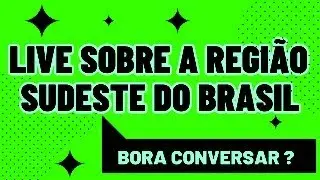Live sobre a região sudeste do Brasil