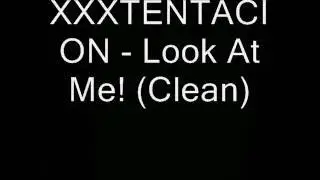 XXXTENTACION - Look At Me! (Clean)