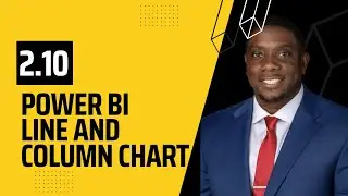 2.10 How to create Line & Column Chart in Power BI | Power BI Tutorials for Beginners | By Carl Huff