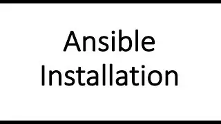 Ansible Installation and Configuration