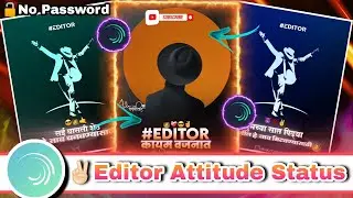 Special Editor Attitude Status Video Editing In Alight Motion| Editor Video Editing 2022