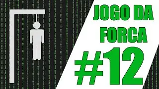 JOGO DA FORCA AULA 12 - CORRIGINDO ERROS