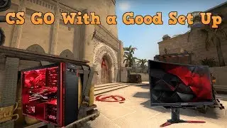 CS GO With a Good Set Up pt 2