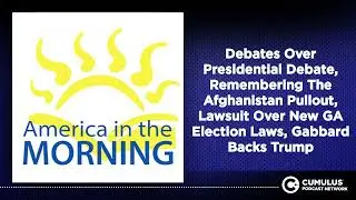 Debates Over Presidential Debate, Remembering The Afghanistan Pullout, Lawsuit Over New GA...