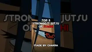 Top 5 Strongest Jutsu of Itachi