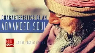 Are You An Advanced Soul? | The Characteristics Of The Enlightened Advanced Soul