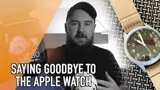 Saying Goodbye To The Apple Watch