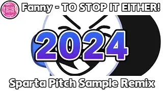 [2024] Fanny - TO STOP IT EITHER! - Sparta Pitch Sample Remix