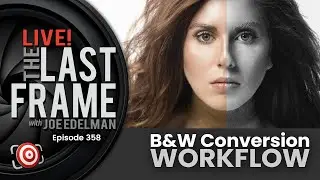 My Black and White Conversion Workflow - The LAST FRAME