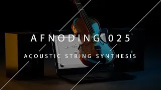 Alpha Forever - AFNoding 025 - Acoustic string synthesis