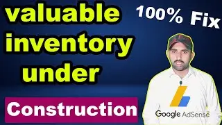 Valuable inventory under construction blogger adsense fix | How to fix adsense error