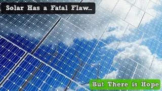 Solar Power Has an Achilles' Heel... But There's Hope!