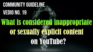 What is considered inappropriate or sexually explicit content on YouTube
