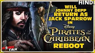 Will Johnny Depp Return as Jack Sparrow in Pirates of the Caribbean 6? [Explained In Hindi]