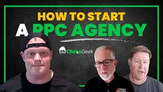 How To Start Start A PPC Agency and Get New Clients | Google Ads Agency Roundtable