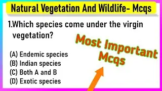 Natural Vegetation and Wildlife MCQs – NCERT Class 9 Geography Chapter 5 MCQ