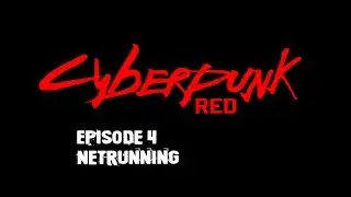Cyberpunk Red Beginner's Guide Episode 4: Netrunning (Jumpstart kit)