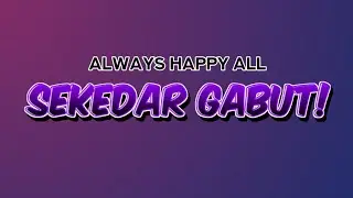 SEKEDAR GABUT!