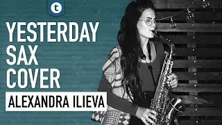 The Beatles - Yesterday | Saxophone Cover | Alexandra Ilieva | Thomann