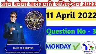 KBC -14 Registration Question-3/KBC 2022/11 April 2022/kbc RegistrationQuestion/kbc14/Techtipstrust