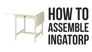 vlog S22 E3  - Tutorial: How to assemble Ingatorp from IKEA